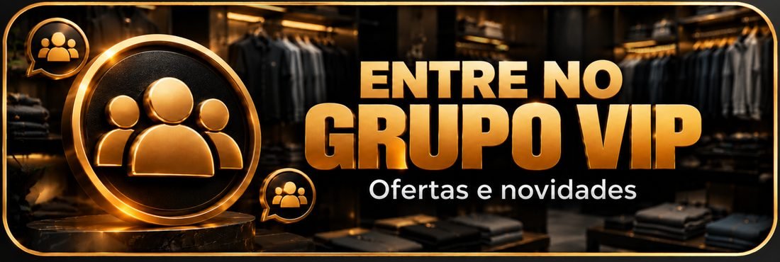 Entre no Grupo VIP. Ofertas e novidades.